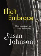 Couverture du livre « Illicit Embrace » de Susan Johnson aux éditions Quercus Publishing Digital