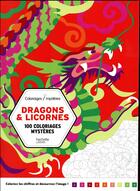 Couverture du livre « Dragons & licornes ; 100 coloriages mystères » de Bertrand A S. aux éditions Hachette Pratique