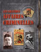 Couverture du livre « Les grandes affaires criminelles » de Renaud Thomazo aux éditions Larousse