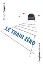 Couverture du livre « Le train zéro » de Iouri Bouida aux éditions Gallimard