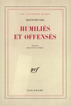Couverture du livre « Humiliés et offensés » de Fedor Mikhailovitch Dostoievski aux éditions Gallimard
