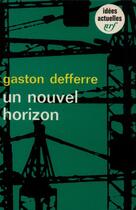 Couverture du livre « Un nouvel horizon » de Defferre Gaston aux éditions Gallimard