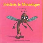 Couverture du livre « Frédéric le moustique » de Antoon Krings aux éditions Gallimard-jeunesse