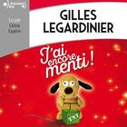 Couverture du livre « J'ai encore menti ! » de Gilles Legardinier aux éditions Gallimard Audio