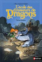 Couverture du livre « L'école des dresseurs de dragons Tome 2 : vol au donjon » de Marc Cantin et Isabel aux éditions Nathan