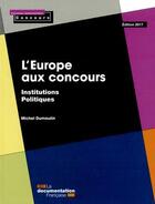 Couverture du livre « L'Europe aux concours (édition 2017) » de Michel Dumoulin aux éditions Documentation Francaise