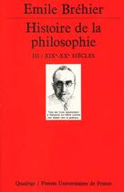 Couverture du livre « Histoire de la philosophie t.3/xixe-xxe siecles » de Emile Brehier aux éditions Puf