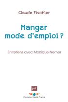 Couverture du livre « Manger : mode d'emploi » de Claude Fischler aux éditions Presses Universitaires De France