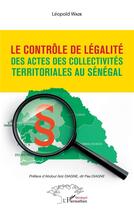 Couverture du livre « Le contrôle de légalité des actes des collectivités territoriales au Sénégal » de Leopold Wade aux éditions L'harmattan