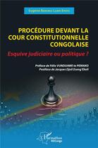 Couverture du livre « Procédure devant la cour constitutionnelle congolaise : esquive judiciaire ou politique ? » de Eugene Banyaku Luape Epotu aux éditions L'harmattan