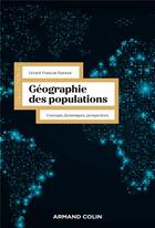 Couverture du livre « Géographie des populations : concepts, dynamiques, prospectives » de Gerard-Francois Dumont aux éditions Armand Colin