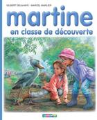 Couverture du livre « Martine T.4 ; Martine en classe de découverte » de Delahaye Gilbert et Marlier Marcel aux éditions Casterman Jeunesse