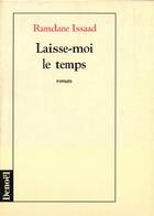 Couverture du livre « Laisse-moi le temps » de Ramdane Issad aux éditions Denoel