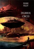 Couverture du livre « Delirium circus » de Pierre Pelot aux éditions Denoel