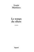 Couverture du livre « Le Temps du silure » de Louis Martinez aux éditions Fayard