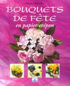 Couverture du livre « Bouquets de fete papier crepon » de  aux éditions Mango