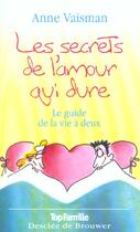 Couverture du livre « Les secrets de l'amour qui dure : Le guide de la vie à deux » de Anne Vaisman aux éditions Desclee De Brouwer