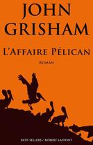 Couverture du livre « L'affaire pélican » de John Grisham aux éditions Robert Laffont