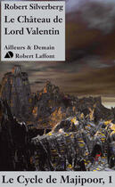 Couverture du livre « Le Château de Lord Valentin » de Robert Silverberg aux éditions Robert Laffont