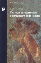 Couverture du livre « Vie, mort et resurrection d'herculanum et de pompei » de Corti Egon Cesar aux éditions Rivages