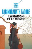 Couverture du livre « La maison et le monde » de Rabindranath Tagore aux éditions Payot