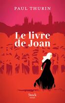 Couverture du livre « Le livre de Joan » de Paul Thurin aux éditions Stock