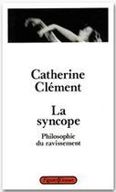 Couverture du livre « La syncope ; philosophie du ravissement » de Catherine Clement aux éditions Grasset