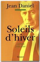 Couverture du livre « Soleils d'hiver ; carnets 1998-2000 » de Jean Daniel aux éditions Grasset