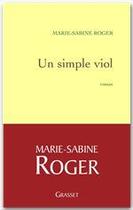 Couverture du livre « Un simple viol » de Marie-Sabine Roger aux éditions Grasset