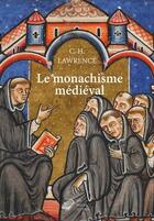 Couverture du livre « Le monachisme médiéval » de C. H. Lawrence aux éditions Belles Lettres
