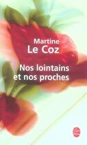 Couverture du livre « Nos lointains et nos proches » de Le Coz-M aux éditions Le Livre De Poche