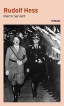 Couverture du livre « Rudolf Hess » de Pierre Servent aux éditions Tempus/perrin