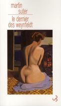 Couverture du livre « Le dernier des Weynfeldt » de Martin Suter aux éditions Christian Bourgois