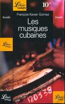 Couverture du livre « Musiques cubaines (les) » de Gomez Francois-Xavie aux éditions J'ai Lu