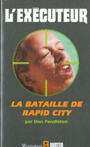 Couverture du livre « L'exécuteur t.176 ; la bataille de rapid city » de Don Pendleton aux éditions Fleuve Editions