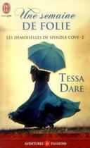 Couverture du livre « Les demoiselles de Spindle Cove Tome 2 ; une semaine de folie » de Tessa Dare aux éditions J'ai Lu
