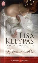 Couverture du livre « La famille Vallerand Tome 1 ; l'épouse volée » de Lisa Kleypas aux éditions J'ai Lu