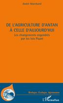 Couverture du livre « De l'agriculture d'antan à celle d'aujourd'hui ; les changements engendrés par les lois Pisani » de André Marchand aux éditions L'harmattan