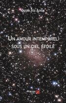 Couverture du livre « Un amour intemporel sous un ciel étoilé » de Esse Achille Daouda aux éditions Editions Du Net