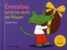 Couverture du livre « Crocolou aime les oeufs de Pâques » de Texier Ophélie aux éditions Actes Sud Jeunesse