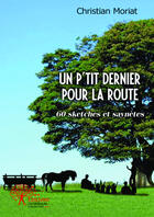 Couverture du livre « Un p'tit dernier pour la route ; 60 sketches et saynètes » de Christian Moriat aux éditions Editions Edilivre