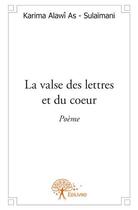 Couverture du livre « La valse des lettres et du coeur » de Karima Alawi As-Sulaimani aux éditions Edilivre