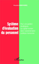 Couverture du livre « Système d'évaluation du personnel ; pour une gestion strategique du capital humain dans l'administration marocaine » de Mostafa Benfares aux éditions Editions L'harmattan