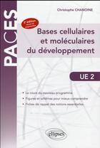 Couverture du livre « Ue2 - bases cellulaires et moleculaires du developpement. 2e edition » de Christophe Chanoine aux éditions Ellipses