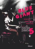 Couverture du livre « Blue Giant ; tenor saxophone, Miyamoto Dai Tome 5 » de Shinichi Ishizuka aux éditions Glenat