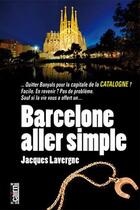 Couverture du livre « Barcelone, aller simple » de Jacques Lavergne aux éditions Cairn