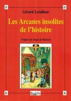 Couverture du livre « Les arcanes insolites de l'histoire » de Gerard Letailleur aux éditions Dualpha