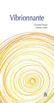 Couverture du livre « Vibrionnante » de Valerie Linder et Claudine Paque aux éditions Esperluete