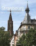 Couverture du livre « Strasbourg ; de la Grande-île à la Neustadt ; un patrimoine urbain exceptionnel » de  aux éditions Lieux Dits