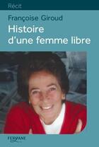 Couverture du livre « Histoire d'une femme libre » de Francoise Giroud aux éditions Feryane